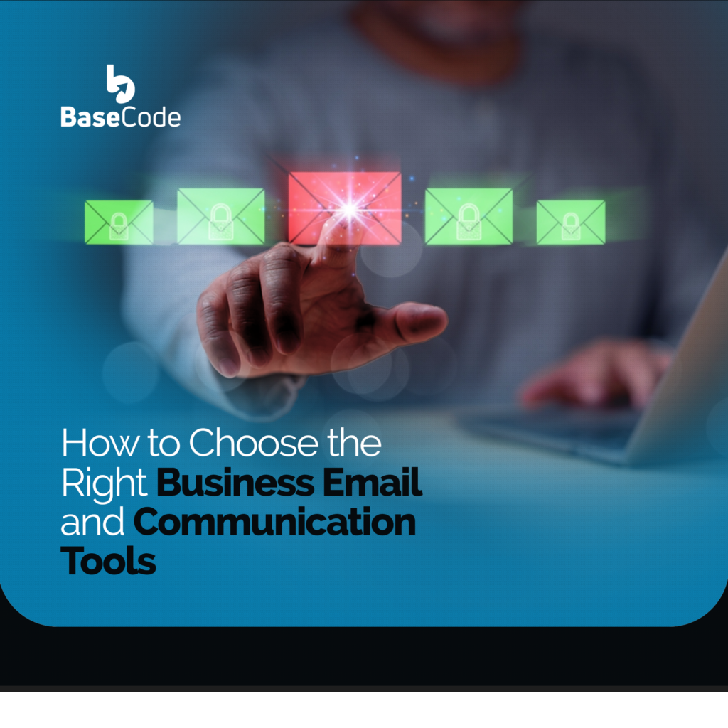 How to Choose the Right Business Email and Communication Tools - Basecode