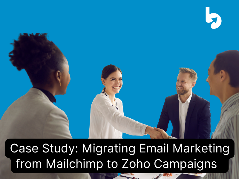 Case Study: Migrating Email Marketing from Mailchimp to Zoho Campaigns